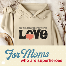 Load image into Gallery viewer, Unisex Hoodie "My Hidden Superpower is Love"