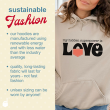 Load image into Gallery viewer, Unisex Hoodie "My Hidden Superpower is Love"