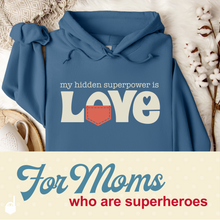 Load image into Gallery viewer, Unisex Hoodie "My Hidden Superpower is Love"