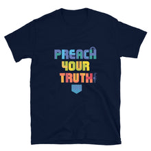Load image into Gallery viewer, Short-Sleeve Unisex T-Shirt "Preach Your Truth"