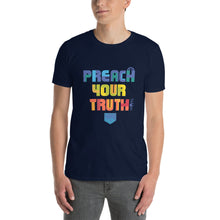Load image into Gallery viewer, Short-Sleeve Unisex T-Shirt "Preach Your Truth"