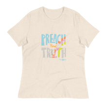 Load image into Gallery viewer, Women's relaxed t-shirt "Preach Your Truth"