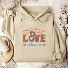 Load image into Gallery viewer, Unisex Hoodie &quot;Don&#39;t Hide Your Love. Share It&quot;