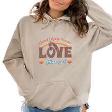 Load image into Gallery viewer, Unisex Hoodie &quot;Don&#39;t Hide Your Love. Share It&quot;