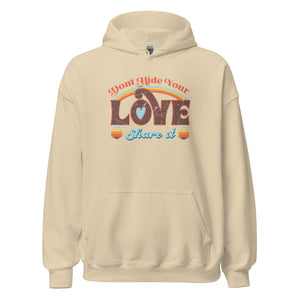 Unisex Hoodie "Don't Hide Your Love. Share It"
