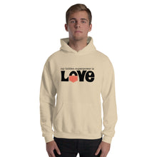 Load image into Gallery viewer, Unisex Hoodie &quot;My Hidden Superpower is Love&quot;