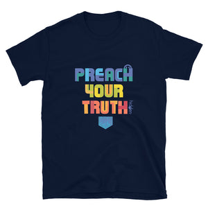 Short-Sleeve Unisex T-Shirt "Preach Your Truth"