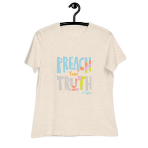 Women's relaxed t-shirt "Preach Your Truth"
